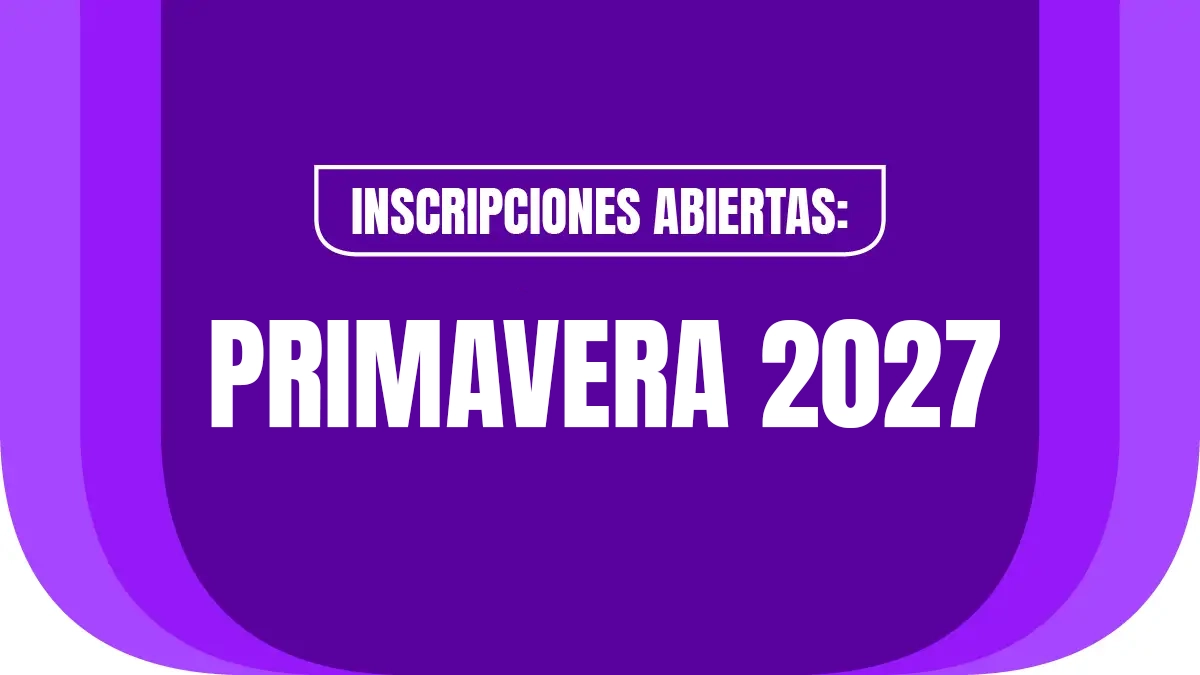 Inscripciones abiertas primavera 2027